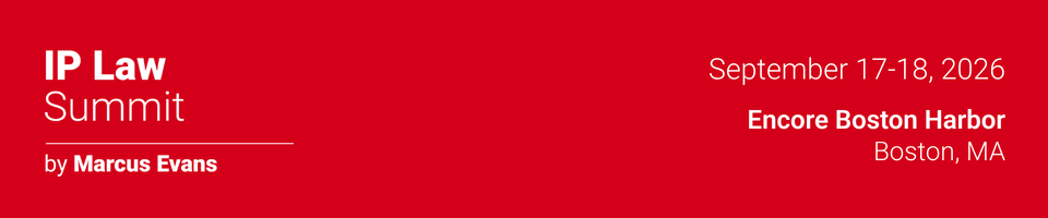 Red banner promoting IP Law Summit by Marcus Evans, with dates September 17-18, 2026 and location Encore Boston Harbor, Boston, MA.
