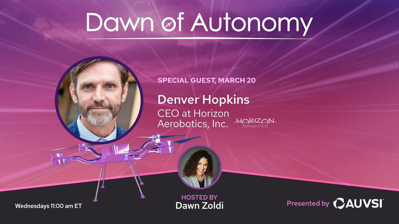 Denver Hopkins, CEO, Horizon Aerobotics, Inc. | Dawn of Autonomy | Episode 12