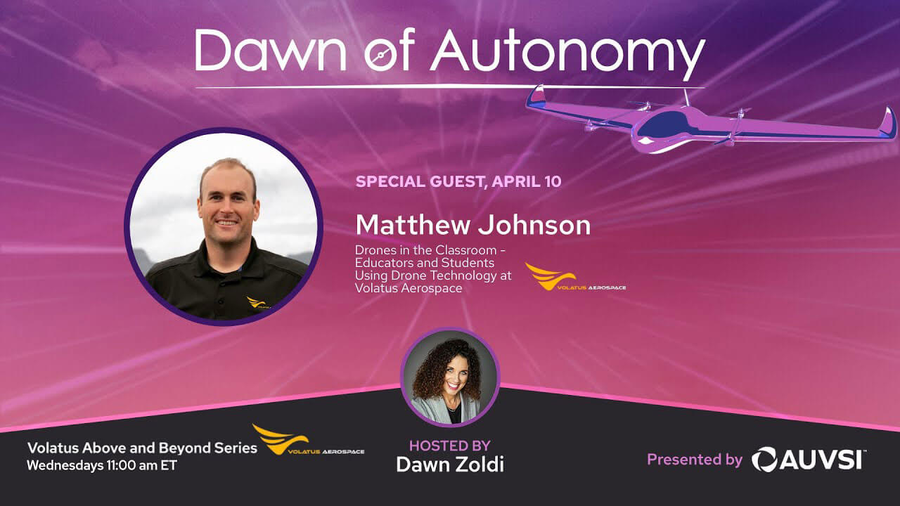 Matthew Johnson, Drones in the Classroom, Volatus Aerospace | Dawn of Autonomy | Episode 15