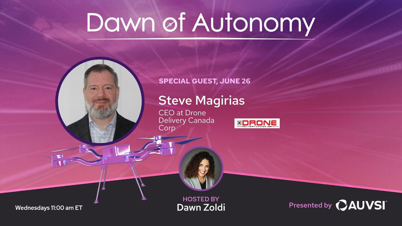Steve Magirias, CEO, Drone Delivery Canada Corp | Dawn of Autonomy | Episode 26