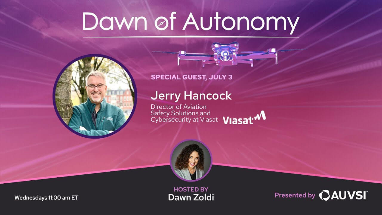 Jerry Hancock, Director of Aviation Safety Solutions, Viasat | Dawn of Autonomy | Episode 27