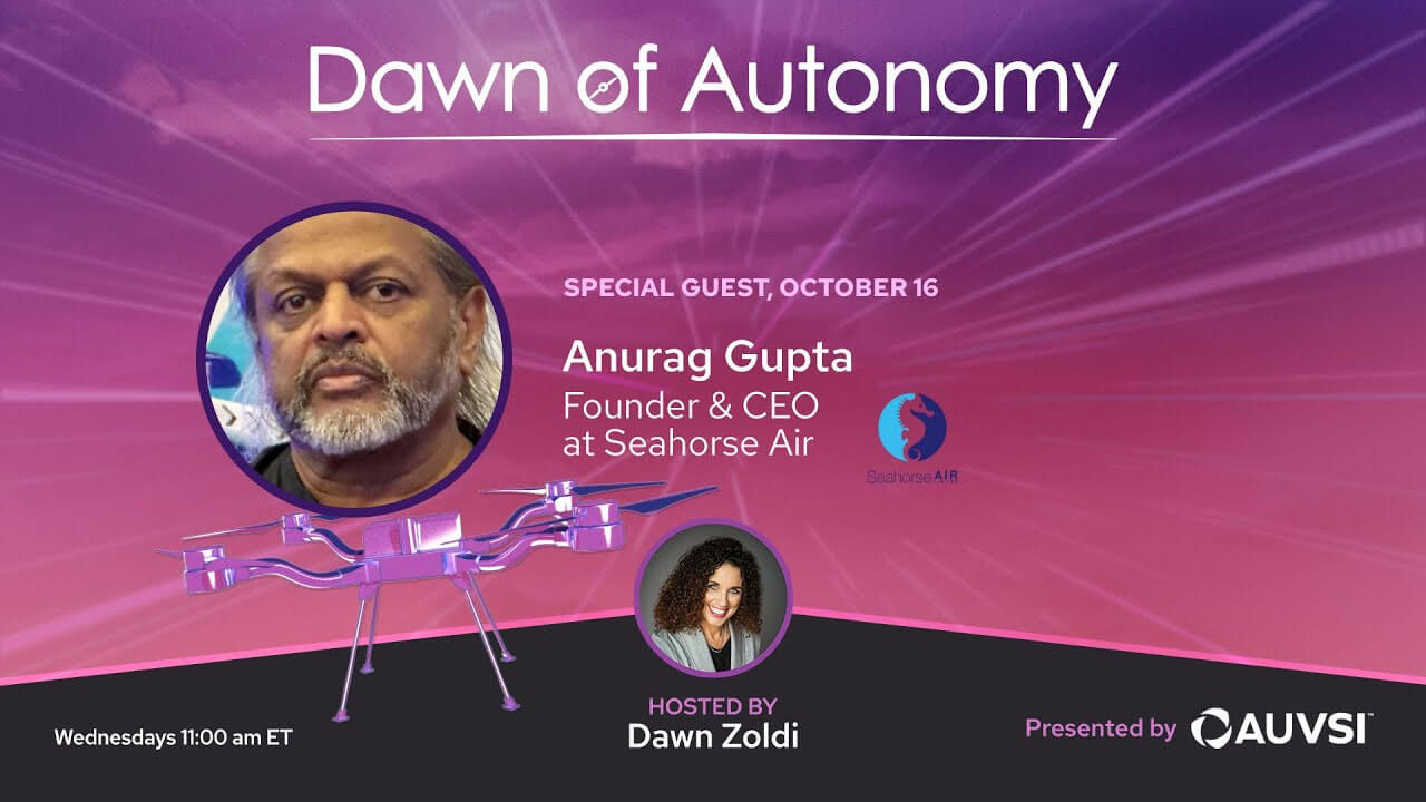 Anurag Gupta, Founder & CEO, Seahorse Air | Dawn of Autonomy | Episode 42