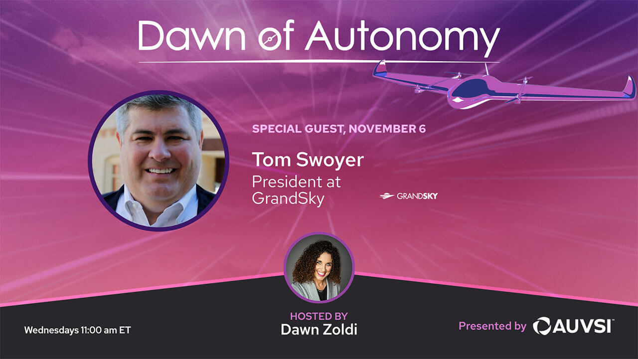 Tom Swoyer, President, GrandSky | Dawn of Autonomy | Episode 45