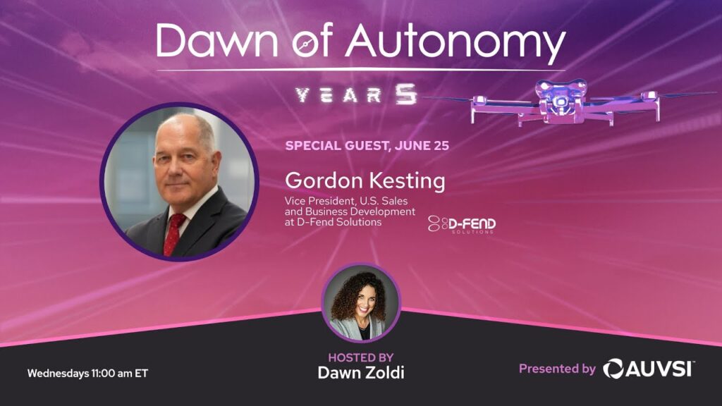 Gordon Kesting, VP, U.S. Sales and Business Development, D-Fend | Dawn of Autonomy | Episode 77