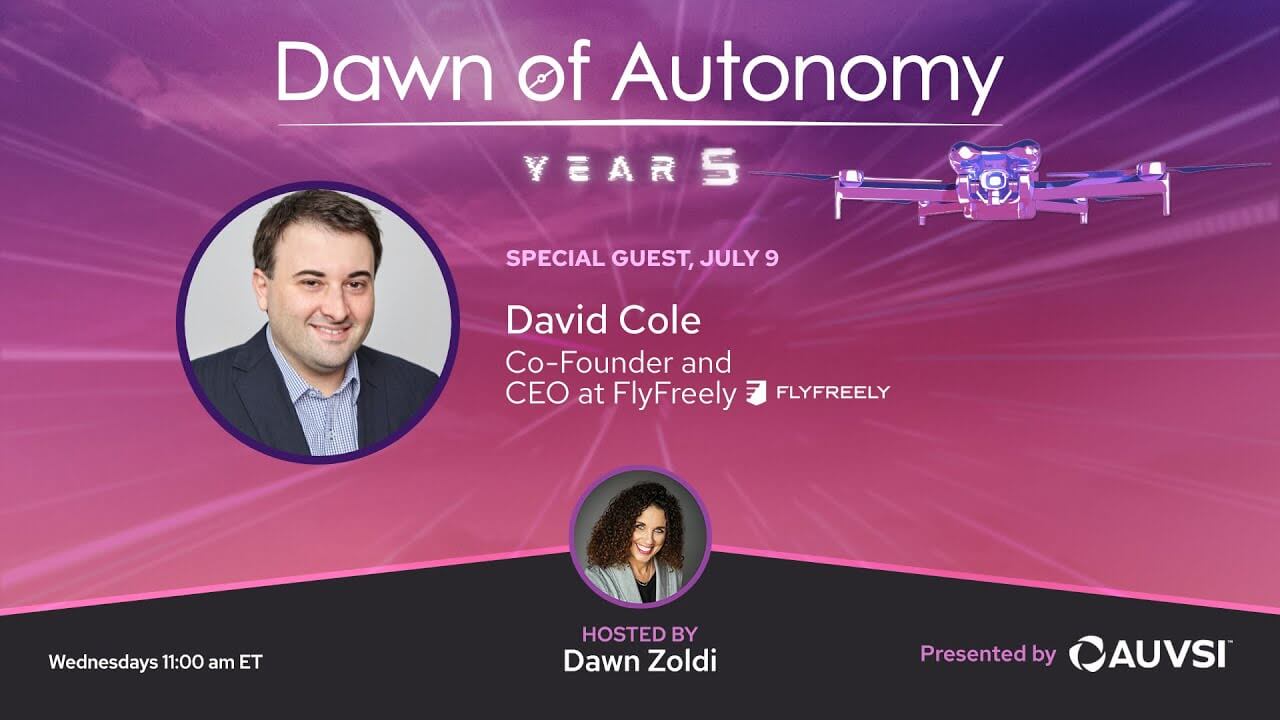 David Cole, Co-Founder and CEO, FlyFreely | Dawn of Autonomy | Episode 79