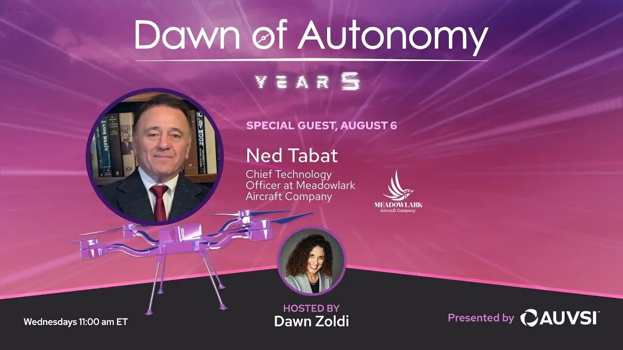 Ned Tabat, Chief Technology Officer, Meadowlark Aircraft Company | Dawn of Autonomy | Episode 83