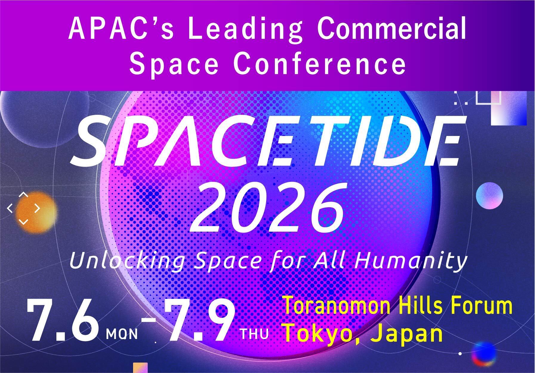 Poster announcing Space Tide 2026, APAC's leading commercial space conference, with dates July 6–9, 2026 in Tokyo, Japan at Toranomon Hills Forum