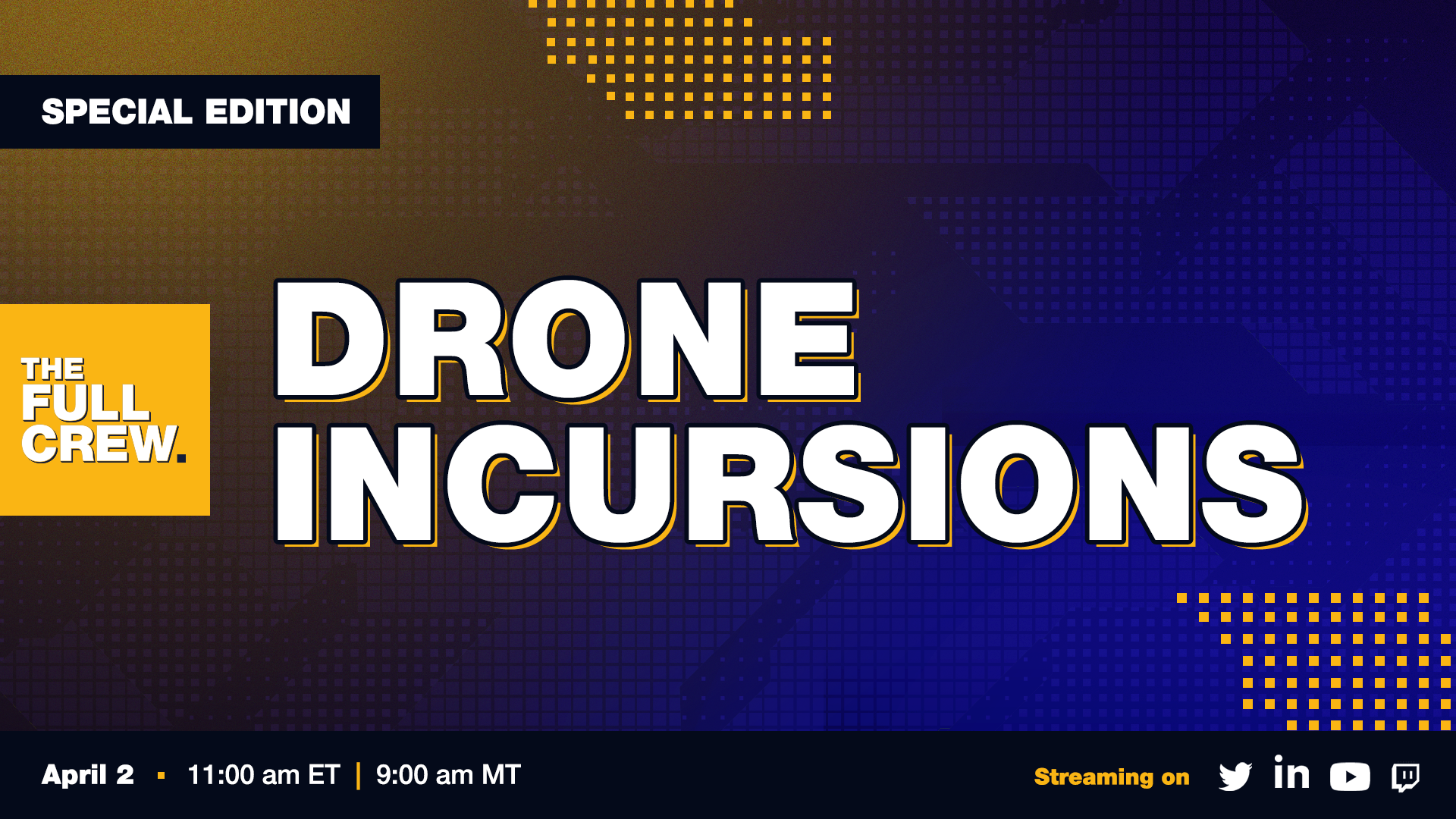 Full Crew Episode Special Edition: Drone Incursions!