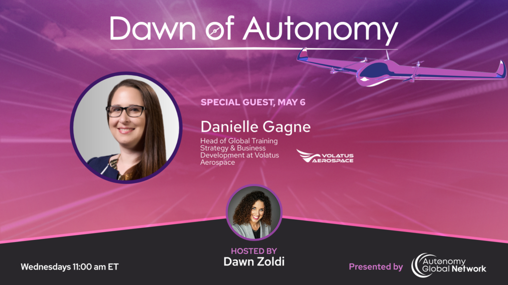 Poster for Dawn of Autonomy announcing special guest Danielle Gagne of Volatus Aerospace, with host Dawn Zoldi.