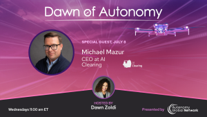 Promo banner for Dawn of Autonomy with a purple-pink gradient, a flying drone illustration, and a circular headshot of guest Michael Mazur, CEO of AI Clearing, hosted by Dawn Zoldi.