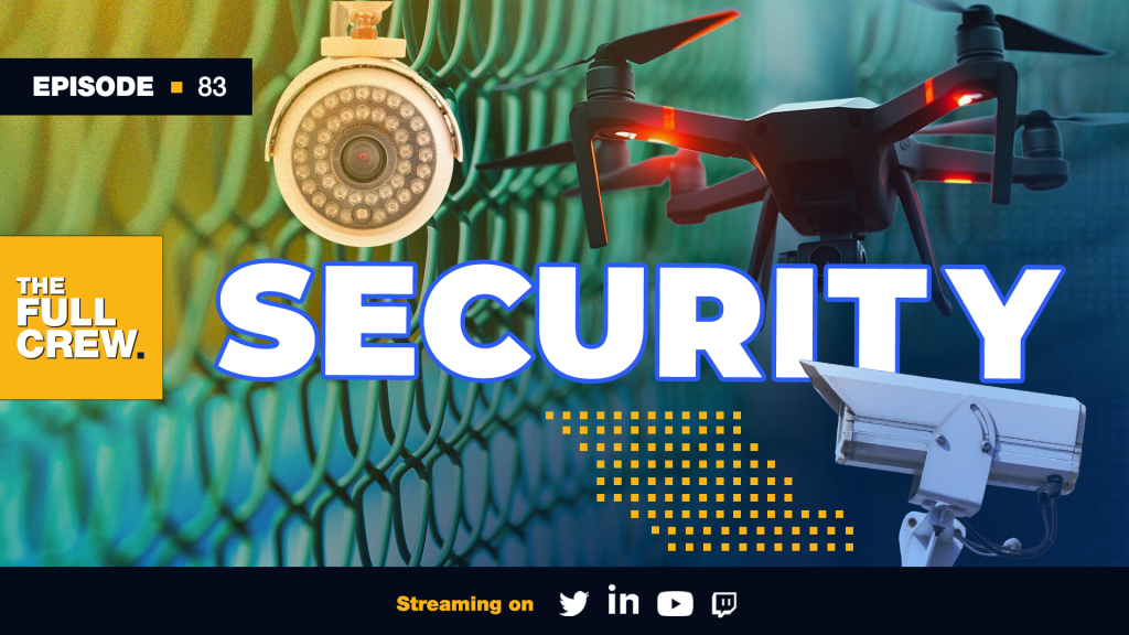 Security-themed header with CCTV camera, drone, fence, bold 'SECURITY' text, Episode 83 badge, and The Full Crew logo.