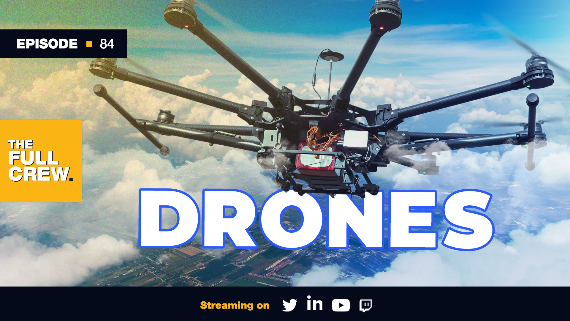 Full Crew 84: Drones